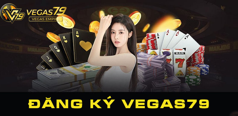 Hướng dẫn đăng ký vegas79