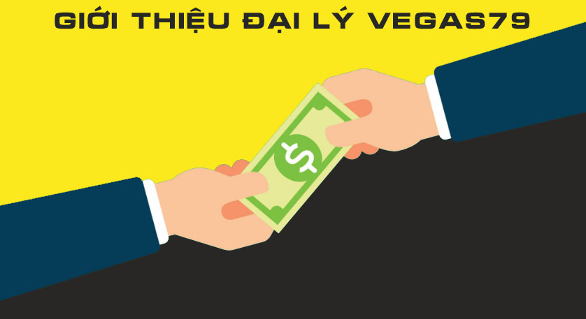 giới thiệu chương trình đại lý vegas79