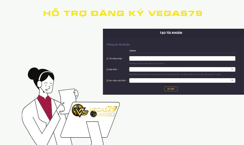 hỗ trợ khách hàng đăng ký vegas79