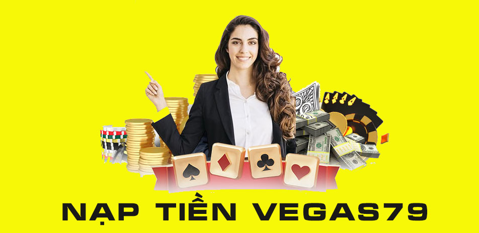 Nạp tiền vegas79