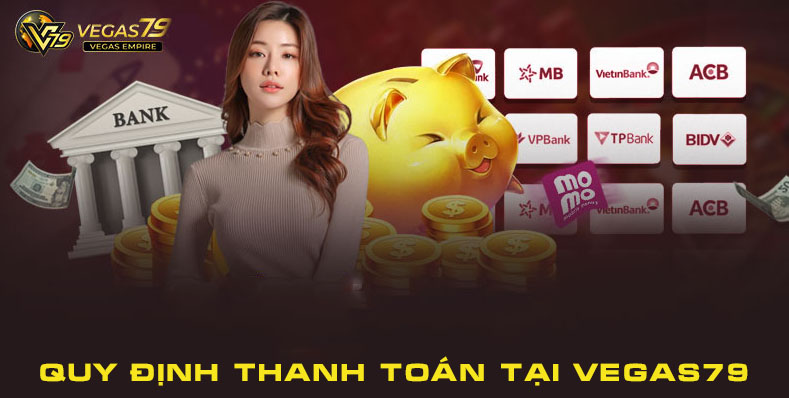 quy định về thanh toán tại vegas79